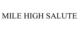 MILE HIGH SALUTE trademark