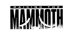 RAISING THE MAMMOTH trademark