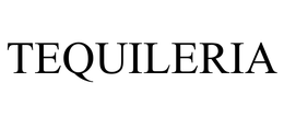 TEQUILERIA trademark