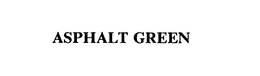 ASPHALT GREEN trademark