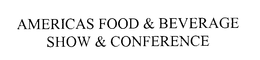 AMERICAS FOOD & BEVERAGE SHOW & CONFERENCE trademark