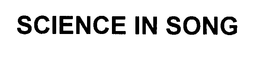 SCIENCE IN SONG trademark