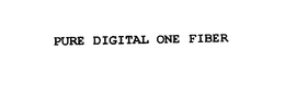 PURE DIGITAL ONE FIBER trademark