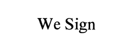WE SIGN trademark