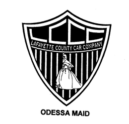 LAFAYETTE COUNTY CAR COMPANY ODESSA MAID trademark