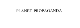 PLANET PROPAGANDA trademark