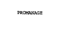 PROMANAGE trademark