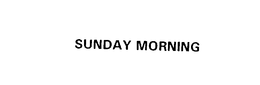 SUNDAY MORNING trademark