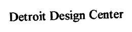 DETROIT DESIGN CENTER trademark