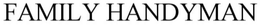 FAMILY HANDYMAN trademark