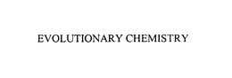 EVOLUTIONARY CHEMISTRY trademark