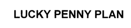 LUCKY PENNY PLAN trademark