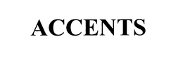 ACCENTS trademark