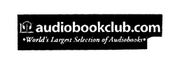 AUDIOBOOKCLUB.COM WORLD'S LARGEST SELECTION OF AUDIOBOOKS trademark