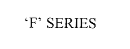 'F' SERIES trademark