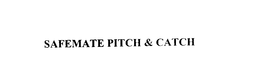 SAFEMATE PITCH & CATCH trademark