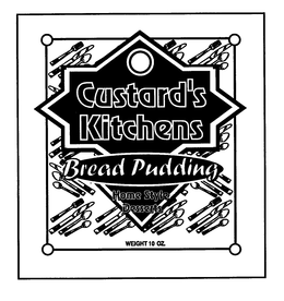 CUSTARD'S KITCHENS BREAD PUDDING HOME STYLE DESSERTS WEIGHT 10 OZ trademark