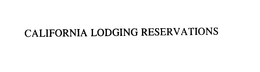 CALIFORNIA LODGING RESERVATIONS trademark