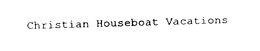 CHRISTIAN HOUSEBOAT VACATIONS trademark
