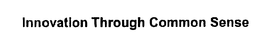 INNOVATION THROUGH COMMON SENSE trademark