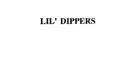 LIL' DIPPERS trademark