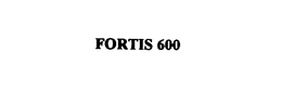 FORTIS 600 trademark