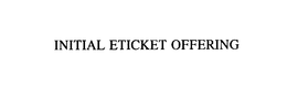 INITIAL ETICKET OFFERING trademark