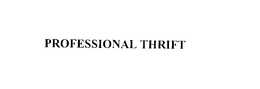 PROFESSIONAL THRIFT trademark