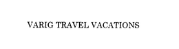 VARIG TRAVEL VACATIONS trademark