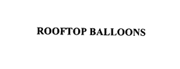 ROOFTOP BALLOONS trademark