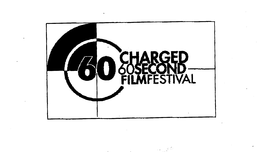 60 CHARGED 60 SECOND FILM FESTIVAL trademark