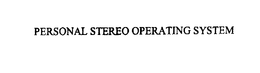 PERSONAL STEREO OPERATING SYSTEM trademark