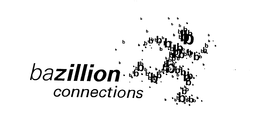 BAZILLION CONNECTIONS trademark
