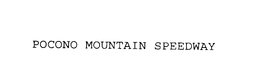 POCONO MOUNTAIN SPEEDWAY trademark