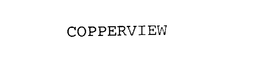 COPPERVIEW trademark