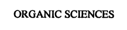 ORGANIC SCIENCES trademark