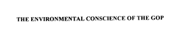 THE ENVIRONMENTAL CONSCIENCE OF THE GOP trademark