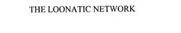 THE LOONATIC NETWORK trademark