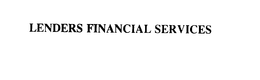 LENDERS FINANCIAL SERVICES trademark