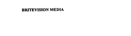 BRITEVISION MEDIA trademark