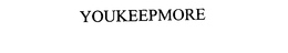 YOUKEEPMORE trademark