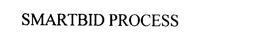 SMARTBID PROCESS trademark