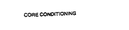 CORE CONDITIONING trademark