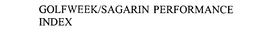 GOLFWEEK/SAGARIN PERFORMANCE INDEX trademark