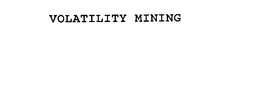 VOLATILITY MINING trademark