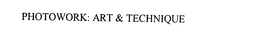 PHOTOWORK: ART & TECHNIQUE trademark