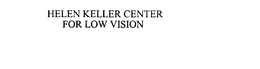 HELEN KELLER CENTER FOR LOW VISION trademark