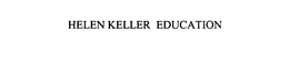 HELEN KELLER EDUCATION trademark