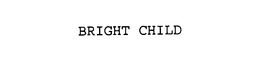 BRIGHT CHILD trademark