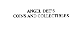 ANGEL DEE'S COINS AND COLLECTIBLES trademark